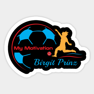 My Motivation - Birgit Prinz German Soccer Player Sticker